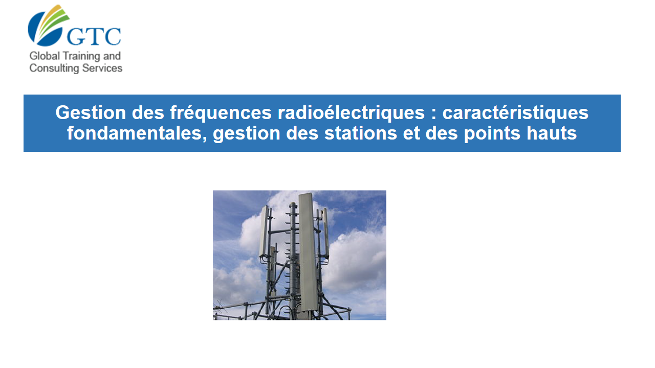 Gestion des fréquences radioélectriques : caractéristiques fondamentales, gestion des stations et des points hauts